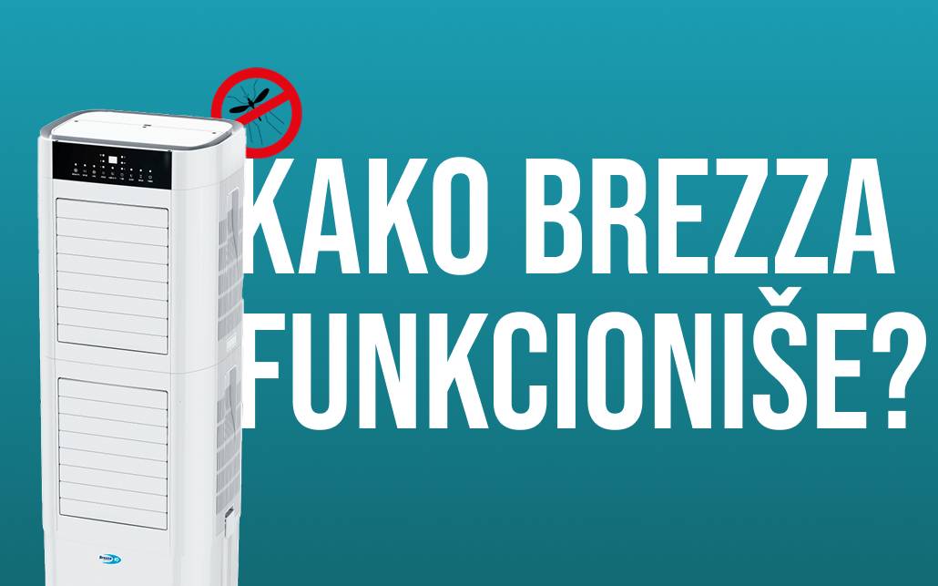 Nauka i Mehanizam Iza Brezze 10: Kako Funkcioniše Hlađenje Bez Klime i Bez Leda